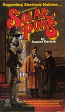 Introducing Solar Pons: Regarding Sherlock…