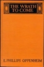 The Wrath to Come by E. Phillips Oppenheim