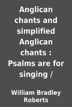 Anglican chants and simplified Anglican…