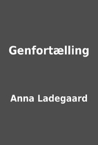 Genfortælling by Anna Ladegaard