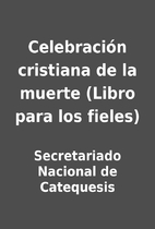 Celebración cristiana de la muerte (Libro…