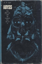 Abyss: The deep sea and the creatures that…