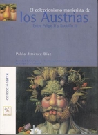 El coleccionismo manierista de los Austrias…