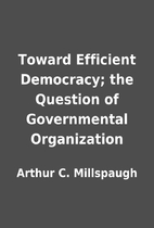 Toward Efficient Democracy; the Question of…