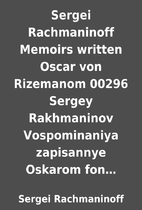 Sergei Rachmaninoff Memoirs written Oscar…