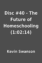 Disc #40 - The Future of Homeschooling…