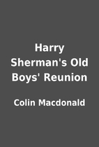 Harry Sherman's Old Boys' Reunion by Colin…