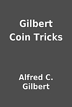 Gilbert Coin Tricks by Alfred C. Gilbert