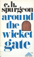 Around the Wicket Gate by Charles Spurgeon