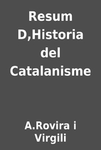 Resum D,Historia del Catalanisme by A.Rovira…