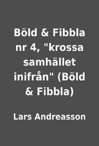 Böld & Fibbla nr 4, krossa samhället…