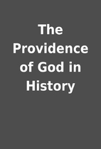 The Providence of God in History