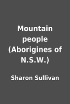 Mountain people (Aborigines of N.S.W.) by…