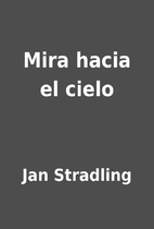 Mira hacia el cielo by Jan Stradling