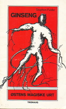 Ginseng, Østens magiske urt by Stephen…