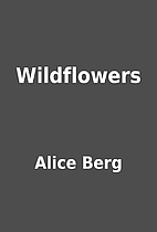 Wildflowers by Alice Berg