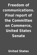 Freedom of communications. Final report of…