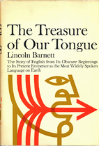 The Treasure of Our Tongue : The Story of…