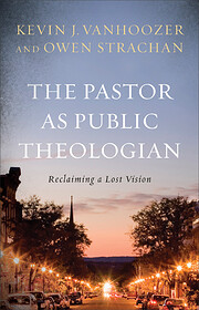 The Pastor as Public Theologian: Reclaiming…