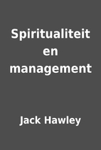 Spiritualiteit en management by Jack Hawley