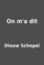 On m'a dit by Dieuw Schepel