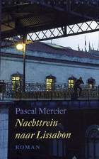 Nachttrein naar Lissabon by Pascal Mercier