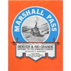Marshall Pass: Denver & Rio Grande, gateway…