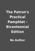 The Patron's Practical Pamphlet -…