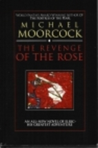 The Revenge of the Rose by Michael Moorcock