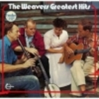 The Weavers - Greatest Hits by the Weavers
