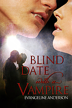 Blind Date with a Vampire by Evangeline…