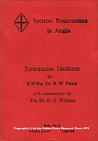Rosicrucian Medicine by R.W. Felkin
