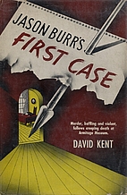 Jason Burr's First Case by David Kent