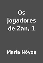 Os Jogadores de Zan, 1 by Maria Nóvoa