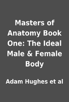 Masters of Anatomy Book One: The Ideal Male…