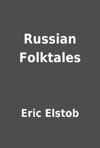 Russian Folktales by Eric Elstob