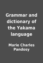 Grammar and dictionary of the Yakama…