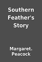 Southern Feather's Story by Margaret.…