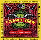 Strange Brew: The Cream of the Best New…