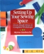 Setting Up Your Sewing Space: From Small…