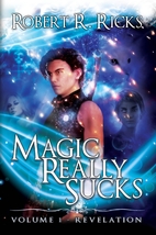 Revelation: Magic Really Sucks, Volume 1 by…