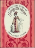 The Private World of Georgette Heyer by Jane…