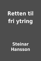 Retten til fri ytring by Steinar Hansson