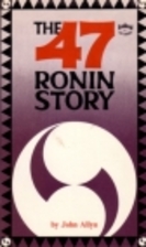 The Forty-Seven Ronin Story by John Allyn