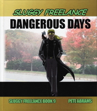 Sluggy Freelance: Dangerous Days by Pete…