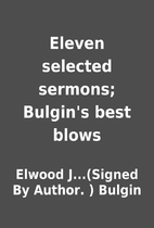 Eleven selected sermons; Bulgin's best…
