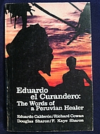 Eduardo El Curandero: The Words of a…