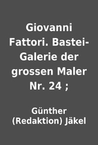 Giovanni Fattori. Bastei-Galerie der grossen…
