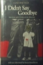 I Didn't Say Goodbye by Claudine Vegh