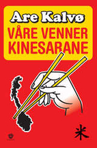 Våre venner kinesarane by Are Kalvø